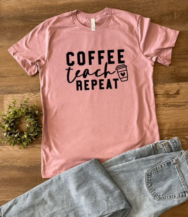 Coffee Teach Repeat Tee
