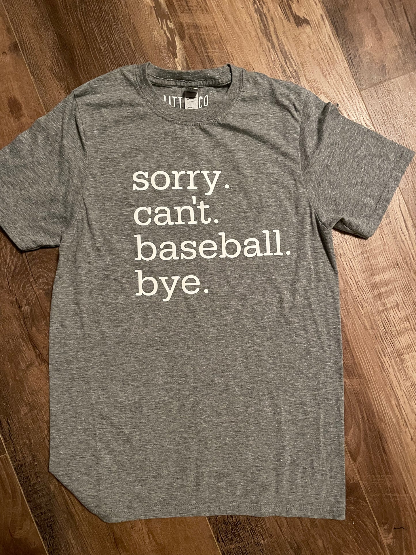 Sorry. Can’t. Baseball. Bye. Tee