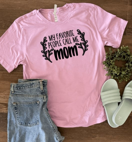 My Favorite People Call Me Mom