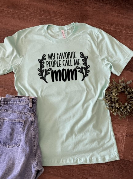 My Favorite People Call Me Mom