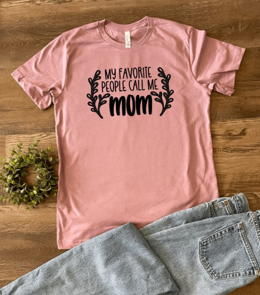 My Favorite People Call Me Mom
