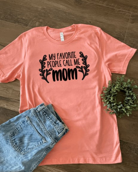 My Favorite People Call Me Mom
